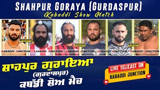 Tarn Taran VS Gurdaspur | Shahpur Goraya (Gurdaspur) Kabaddi Show Match | 27 October 22