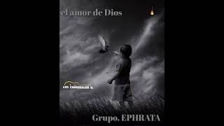 el amor de Dios  /  Grupo  Ephrata