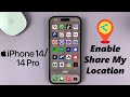 iPhone 14/14 Pro: How To Turn ON (Enable) 'Share My Location With Family and Friends'