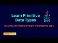Understanding Java's Primitive Data Types | Java Tutorial | Primitive Data Types In Java