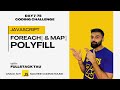 Day 7 - Array ForEach & Map Method Polyfill | 75 Days Coding Challenge | JS Interview Questions |