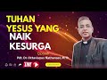 TUHAN YESUS YANG NAIK KESURGA ~ lagu Rohani terbaru (Lirik Vidio)