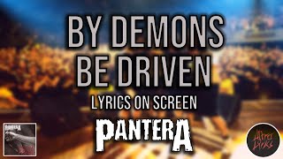 Pantera - By Demons Be Driven (Lyrics on Screen Video 🎤🎶🎸🥁)