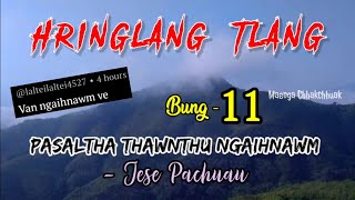 HRINGLANG TLANG - 11 ( Pasaltha Thawnthu)