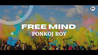 Ponkoj Roy - Free Mind (Officials Music) Guaracha House Music