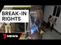 What are your rights when someone breaks into your house? | 7 News Australia