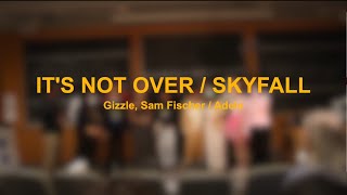 "It's Not Over/SkyFall" by Gizzle & Sam Fischer/Adele - DeCadence A Cappella Spring 2022
