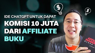 ChatGPT Kasih Ide untuk Dapat Komisi 10 Juta dari Affiliate - Tips Bisnis Untuk Pemula