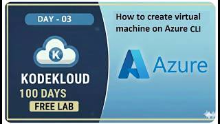 Day 03 – Create Virtual Machine using Azure CLI | KodeKloud 100 Days