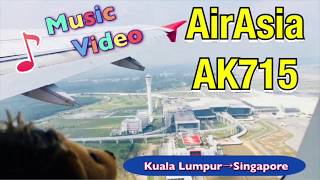 ♪Music Video, AirAsia AK715 (Kuala Lumpur - Singapore), シンガポール行きエアアジア