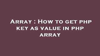 Array : How to get php key as value in php array
