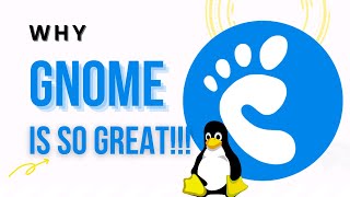 Why Gnome Is So Great!