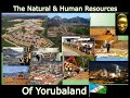 Exploring The Natural Resources and Economy of The Yoruba Nation