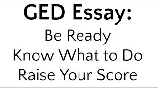 GED Essay-- Tips, Tools, and What to Expect on the 2022 Test