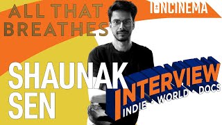 Interview: Shaunak Sen - All That Breathes