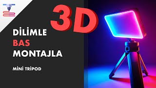 Dilimle Bas Montajla - Mini Tripod Baskısı