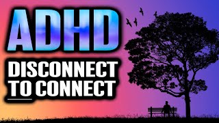 ADHD –Society's Problem, Not Ours? | Disconnect to Connect 🧘🌲
