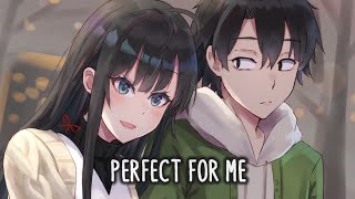 Nightcore - Perfect for Me (Lyrics)