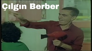 Çılgın Berber - Eski Türk Filmi Tek Parça