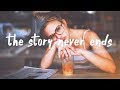 Lauv - The Story Never Ends (Lyric Video)