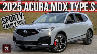 The 2025 Acura MDX Type S Is A Sporty Family SUV For Parents Who Love Driving