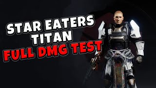 STAR EATER SCALES ON A TITAN IS INSANE!!! (Full super damage test)