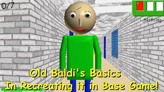 Old Baldi's Basics In Recreating it in Base Game! - Baldi's Basics Mod