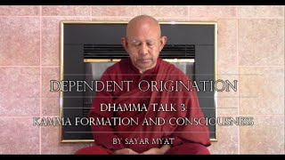 Dependent Origination Dhamma Talk 3: Kamma Formation and Consciousness