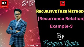 2.17 Recursive Tree Method | Recurrence Relation | Example-3 | Algorithm