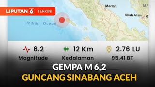 Gempa Magnitudo 6,2 Guncang Wilayah Sinabang, Aceh | Liputan 6