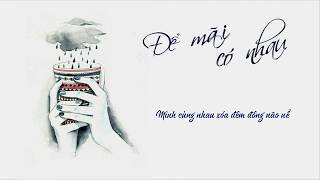 Để Mãi Có Nhau [ lyric video ] - Bùi Anh Tuấn