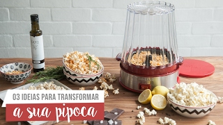 03 ideias para transformar a sua pipoca | WESTWING