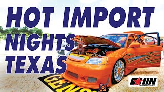 Hot Import Nights Texas - JDM Tuners Ultimate Event - Car Show and Owner Interviews