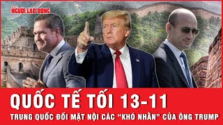 Quốc tế tối 13-11: Dàn nội các “khó nhằn” của ông Trump khiến Trung Quốc bất an? | Tin thế giới