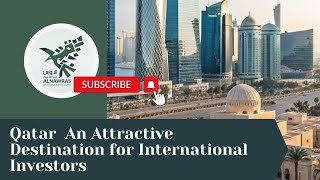 Qatar An Attractive Destination for International Investors | Alnawras Holding Oman