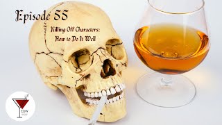 Episode 55: Killing Off Characters!