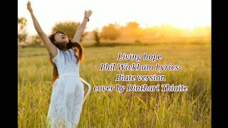 Living hope-Phil Wickham Lyrics-Biate version:Tûngna ring (Cover by Dinthari Thiaite)