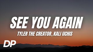 Tyler, The Creator - See You Again (Lyrics) ft. Kali Uchis