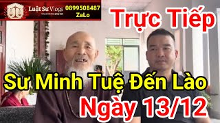 🔴 Trực Tiếp Sư Thích Minh Tuệ Bộ Hành Đến Lào Sang Ấn Độ Ngày 13/12/2024 ? Luật Sư Vlogs