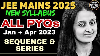 JEE 2025 SEQUENCES AND SERIES | ALL PYQ's for JEE MAINS JAN \u0026 APR 2023 | EASIEST SOLUTIONS| NEHA MAM