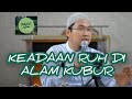 KEADAAN RUH DI ALAM KUBUR (UST. OEMAR MITA)