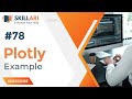 #78 - Plotly Example | Easy Steps For Data Science Beginners | Free Data Science Course | skillari