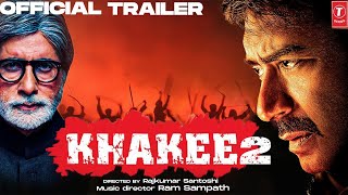 KHAKEE 2 | 21 Interesting Facts | Ajay Devgan | Amitabh Bachchan | Akshay Kumar | Upcoming |Thriller