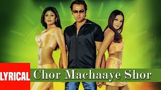 Chor Machaaye Shor Title Track Lyrical Video Song Bobby Deol, Shilpa Shetty, Bipasha Basu