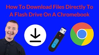 How To Download Files Directly To A Flash Drive On A Chromebook