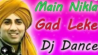 Main Nikla Gaddi Leke💞Dj Remix Dance Love Song💞Main Ek Dil Chhod Aaya💞Dj