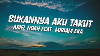 Download Lagu Bukannya Aku Takut Ariel Noah feat Mirriam Eka... MP3 Gratis