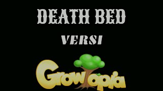 DEATH BED VERSI GROWTOPIA