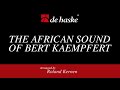 The African Sound of Bert Kaempfert – arr. by Roland Kernen