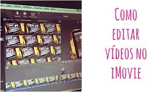 Como editar vídeos no iMovie (noções básicas)
